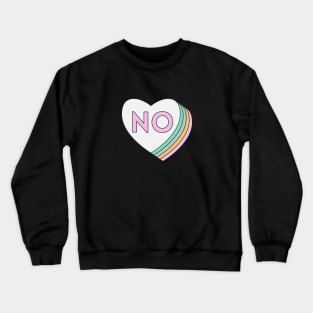 No Love ❤ Crewneck Sweatshirt